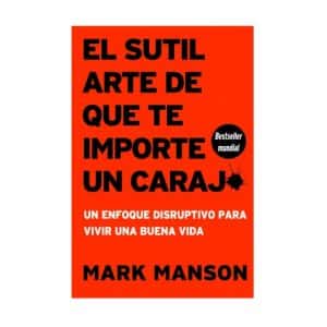 Lee más sobre el artículo El sutil arte de que te importe un carajo de Mark Manson ¿De qué trata?