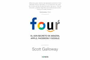 FOUR: El ADN secreto de Amazon, Apple, Facebook y Google