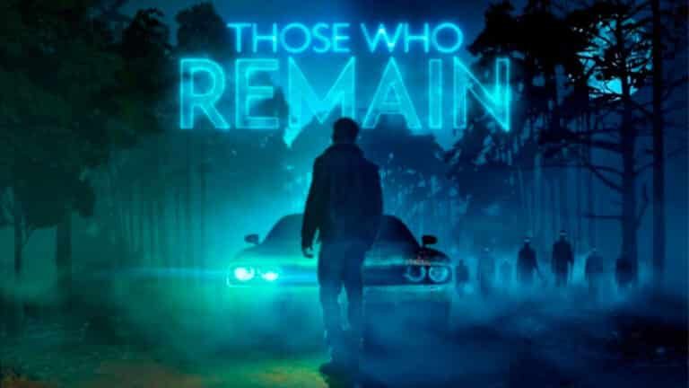 Lee más sobre el artículo ‘Those Who Remain’: Sinopsis, tráiler, requisitos y precios ¡Que no se apaguen las luces!