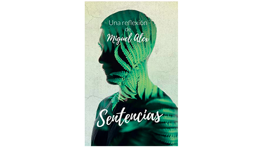 Sentencias. Una reflexión de Miguel Alex es el primer ebook del autor