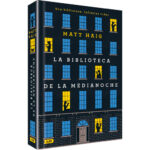 ‘La biblioteca de la medianoche’ de Matt Haig: Sinopsis, autor, curiosidades, opiniones y precio ¿Leer o no?