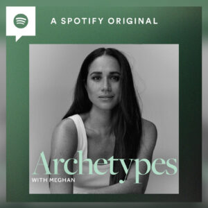 Lee más sobre el artículo ¡Éxito instantáneo! Meghan Markle lleva su podcast Archetypes a la cima en Spotify