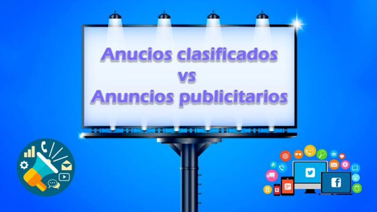 Lee más sobre el artículo Comparación y diferencias entre anuncios publicitarios y anuncios clasificados