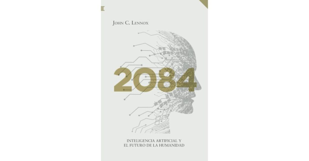 2084: Inteligencia Artificial y el futuro de la humanidad